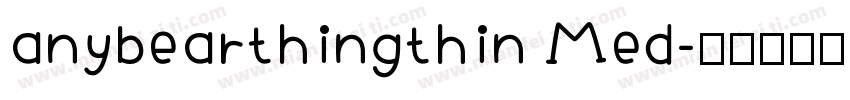 anybearthingthin Med字体转换